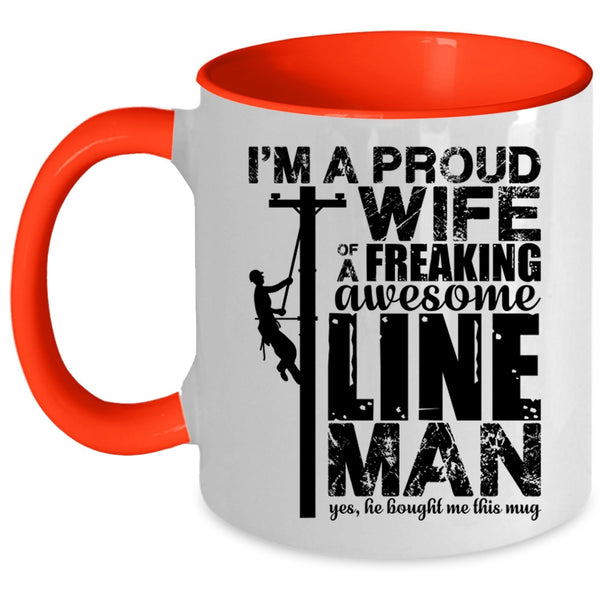 Beautiful Wife Coffee Mug, I'm A Proud Wife Of An Awesome Lineman Accent Mug