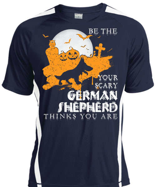 Your Scary German Shepherd Think You Are T Shirt, I Love Dogs T Shirt, Cool Shirt