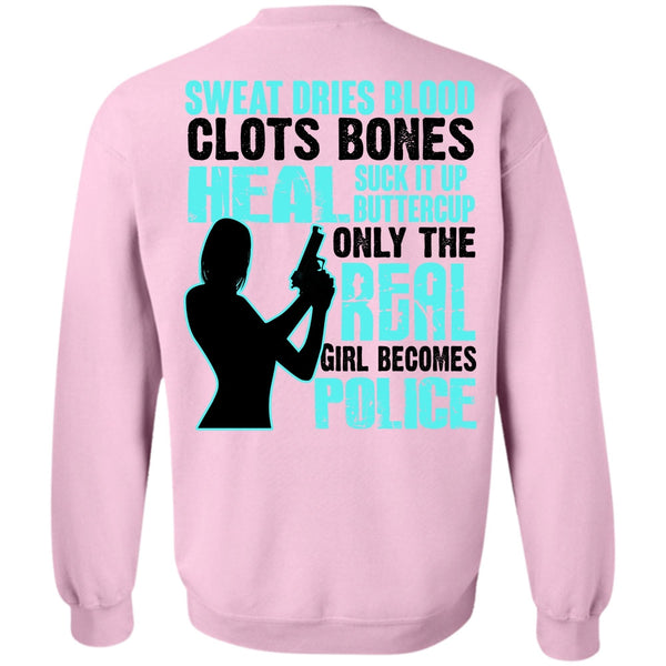 I Love Police T Shirt, Only The Real Girl Becomes Police Sweatshirt