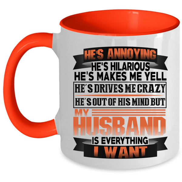 Marrying Coffee Mug, My Husband Is Everything I Want Accent Mug