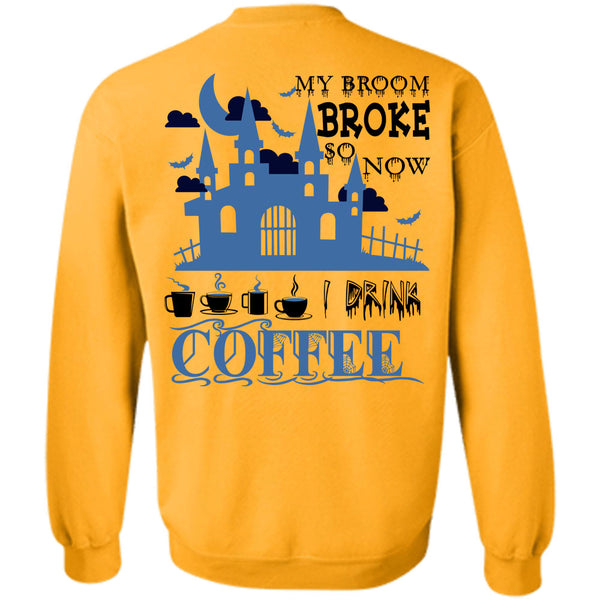 Wait For Halloween T Shirt, My Broom Broke So Now I Drink Coffee Sweatshirt