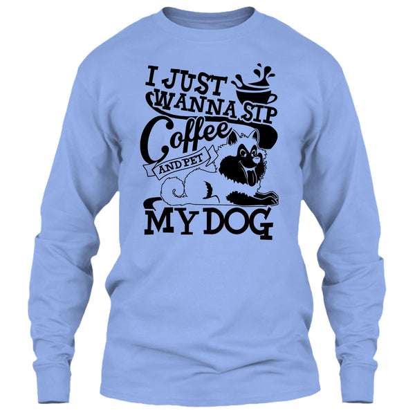 I Just Wanna Sip Coffee T Shirt, I Am A Dog Lover T Shirt