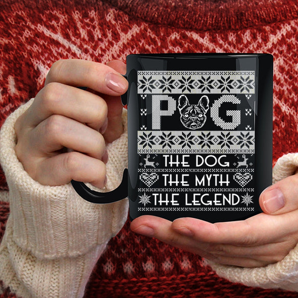 Pug Coffee Mug, The Dog The Myth The Legend Coffee Cup