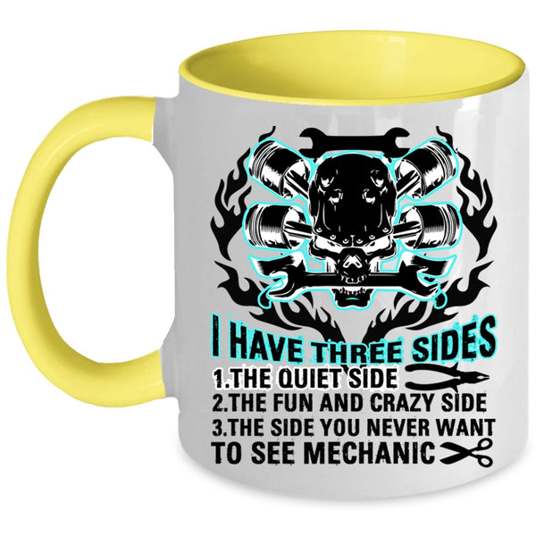 Cool Gift For Mechanics Coffee Mug, I Have Three Sides Accent Mug