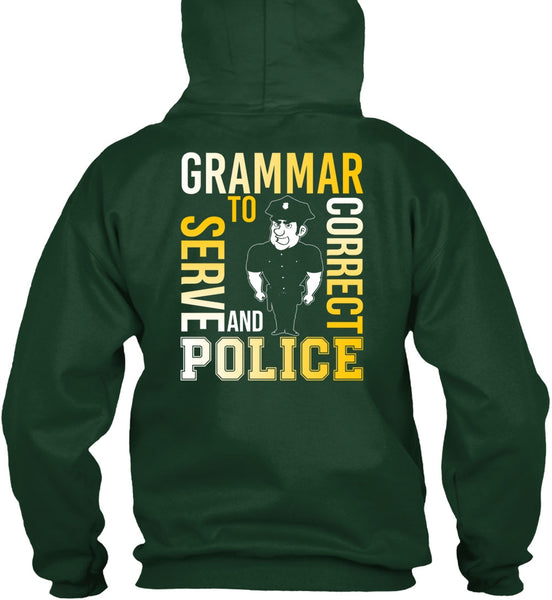 Grammar To Serve And Correct Police T Shirt, Being A Police T Shirt