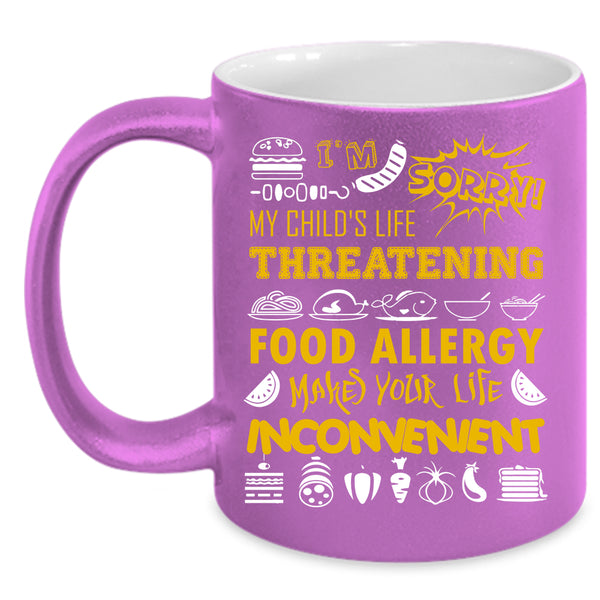 I'm My Child's Life Threatening Coffee Mug, Food Allergy Coffee Cup