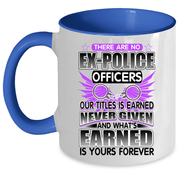 Best Police Officer Coffee Mug, There Are No Ex-Police Officers Accent Mug