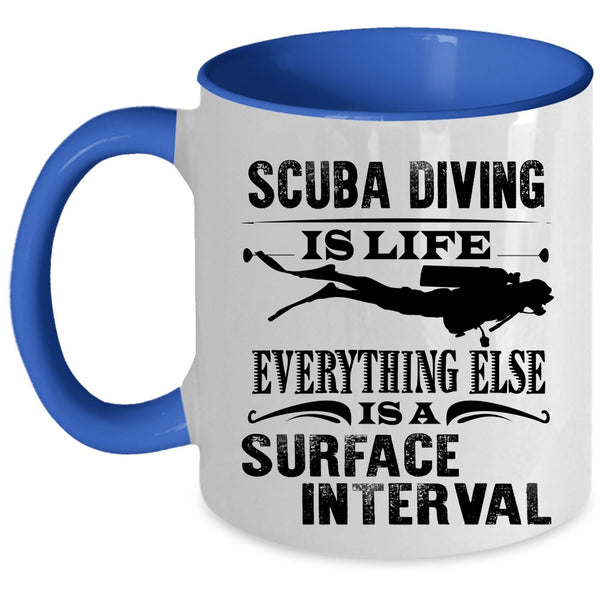 Surface Interval Coffee Mug, Scuba Diving Is Life Accent Mug