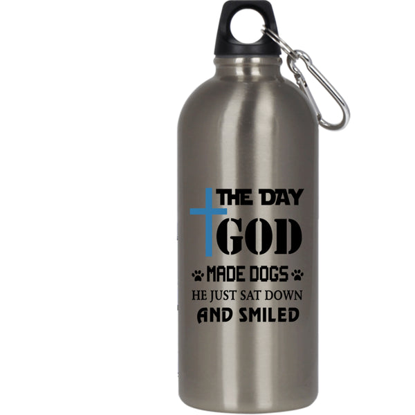 The Day God Made Dogs 20 oz Stainless Steel Bottle,Gift For Dog Lover Outdoor Sports Water Bottle