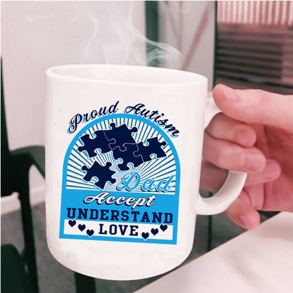 Accept Understand Love Coffee Mug, Proud Autism Dad Cup