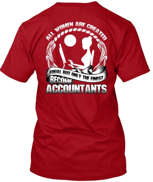 Only The Finest Become Accountants T Shirt, Being An Accountant T Shirt