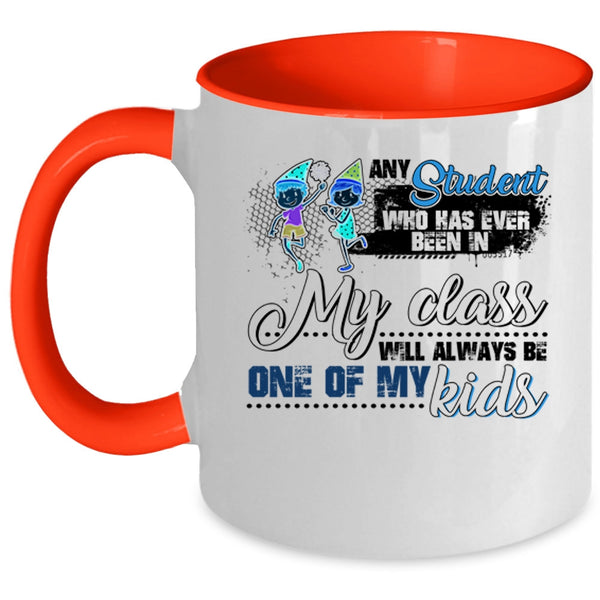 Cute Coffee Mug, Any Student Will Always Be One Of My Kids Accent Mug