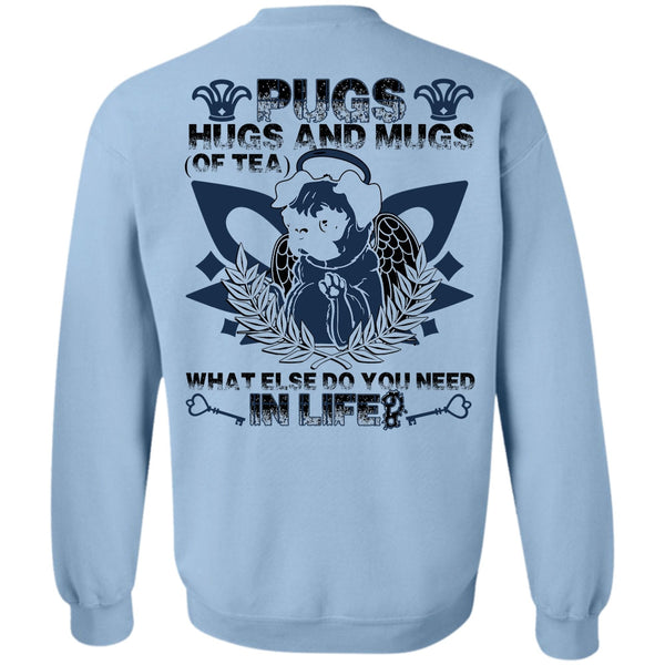 I Love Pug T Shirt, Pugs Hugs And Mugs Sweatshirt