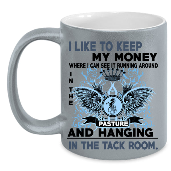 Pasture And Hanging Coffee Mug, I Like To Keep My Money Accent Mug