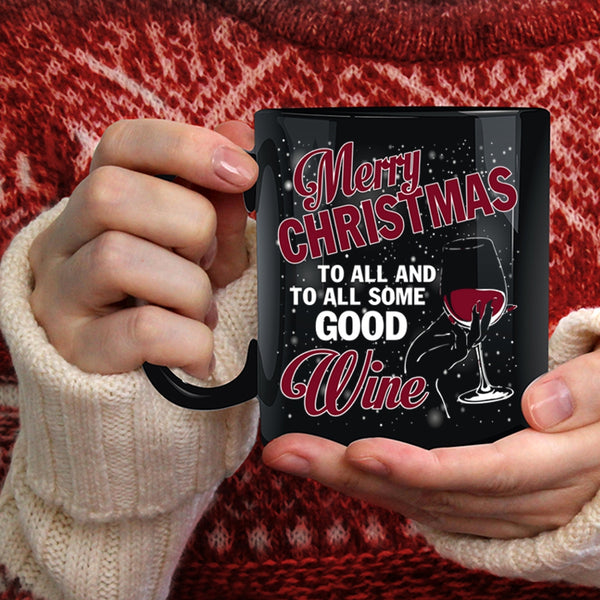 Merry Christmas To All Coffee Mug, To All Some Good Wine Coffee Cup