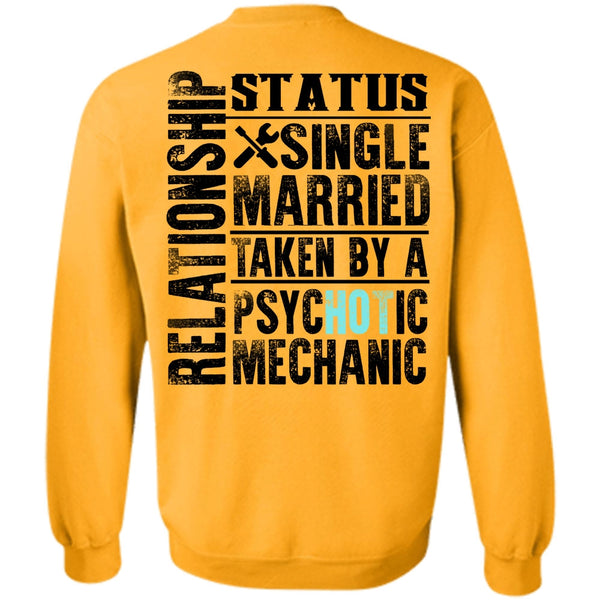 Being A Mechanic T Shirt, Married Taken By A Psychotic Mechanic Sweatshirt