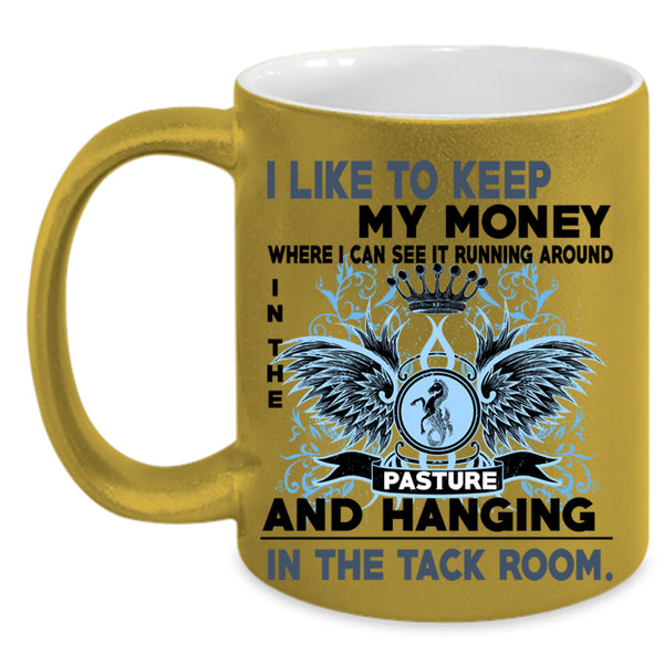Pasture And Hanging Coffee Mug, I Like To Keep My Money Accent Mug