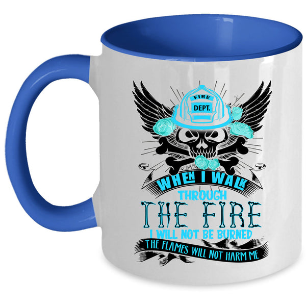 Awesome Firefighter Coffee Mug, I Walk Through The Fire Accent Mug