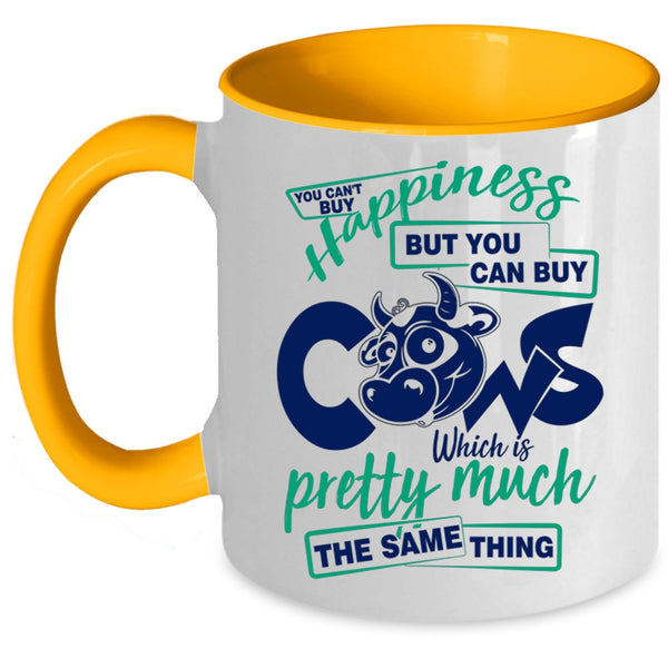You Can Buy Cows Coffee Mug, You Can't Buy Happiness Accent Mug