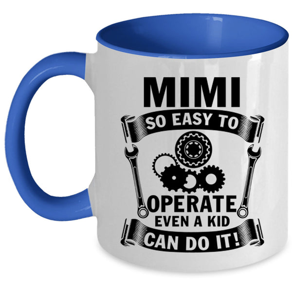 My Kids Coffee Mug, Mimi So Easy To Operate Accent Mug