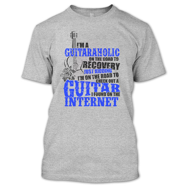 I'm A Guitaraholic T Shirt, Coolest Guitaraholic T Shirt