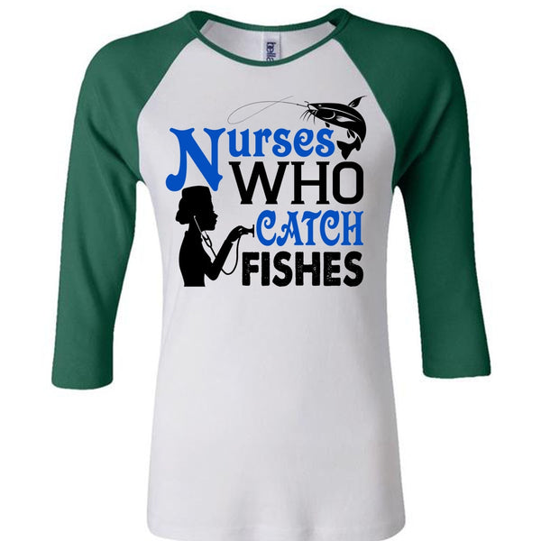Nurses Who Catch Fishes T Shirt, I Love Fish T Shirt, Career T Shirt