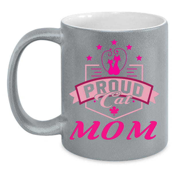 Proud Cat Mom Coffee Mug, Cute Gift For Cat Owner Coffee Cup
