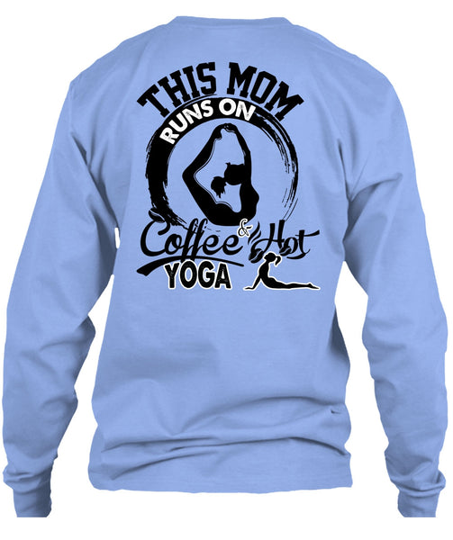 This Mom Runs On Coffee Hot Yoga T Shirt, I Love Nanny T Shirt