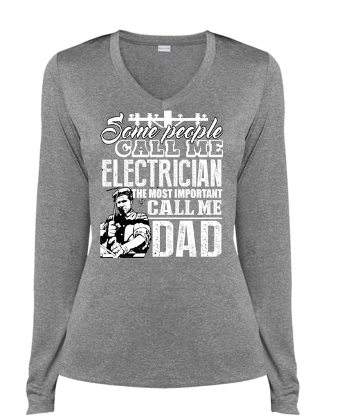 Some People Call Me Electrician T Shirt, Call Me Dad T Shirt, Cool Shirt (Ladies LS Heather V-Neck)