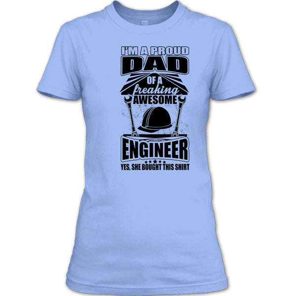 I'm A Proud Dad T Shirt, Coolest Engineer Dad T Shirt