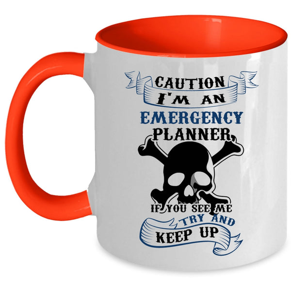 Cool Emergency Planner Coffee Mug, I'm An Emergency Planner Accent Mug