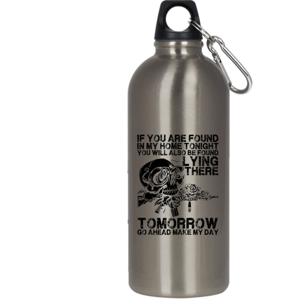 If You Are Found In My Home Tonight 20 oz Stainless Steel Bottle,Funny Saying Outdoor Sports Water Bottle