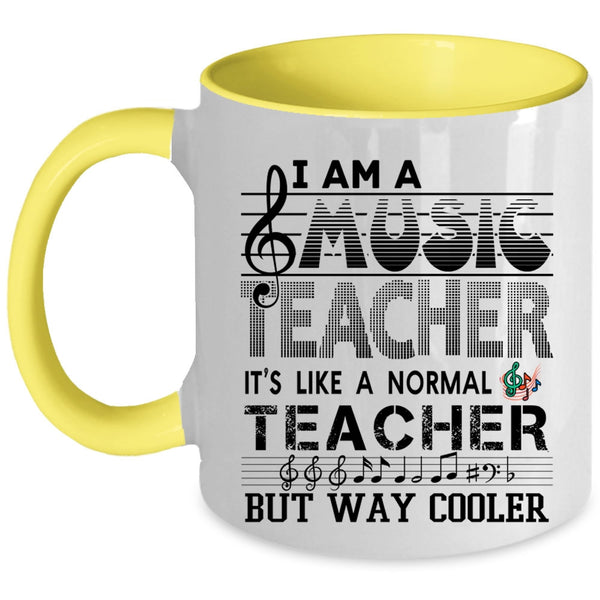 It's Like A Normal Teacher Coffee Mug, I Am A Music Teacher Accent Mug