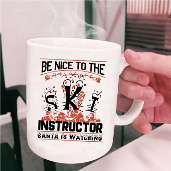 Santa Is Watching Coffee Mug, Be Nice To The Ski Instructor Cup