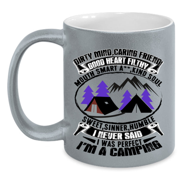 I'm A Camping Coffee Mug, I Never Said I Was Perfect Accent Mug