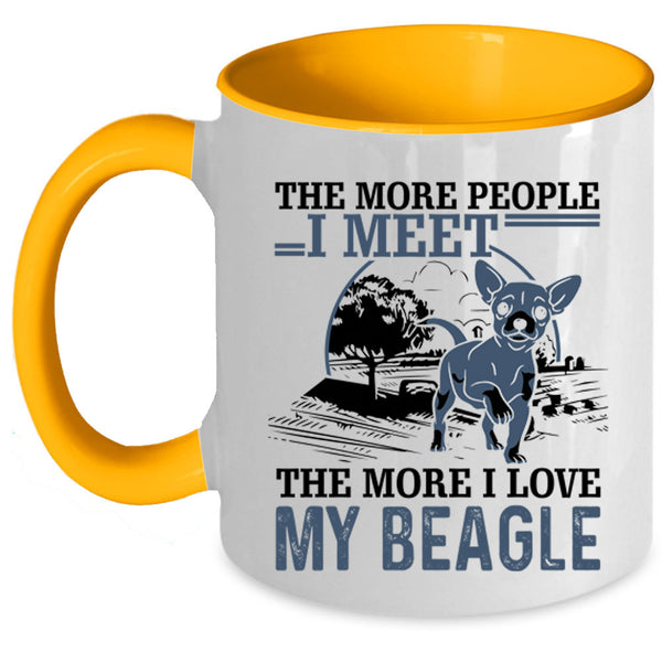 I Love My Beagle Coffee Mug, The More People I Meet Accent Mug