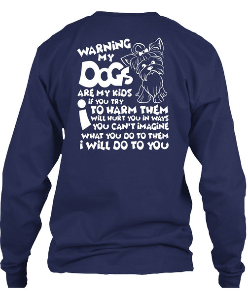 Warning My Dog Are My Kids T Shirt, You Can't Imagine T Shirt