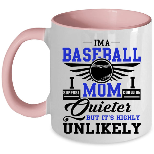 Cool Gift For Baseball Mom Coffee Mug, I'm A Baseball Mom Accent Mug