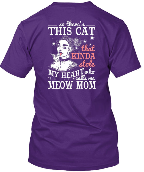 Calls Me Meow Mom T Shirt, This Cat That Kinda Stole T Shirt