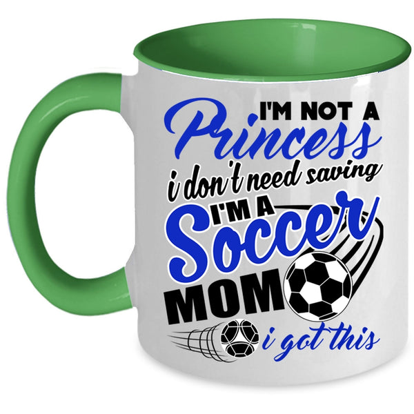 I'm A Soccer Mom Coffee Mug, I'm Not A Princess Accent Mug