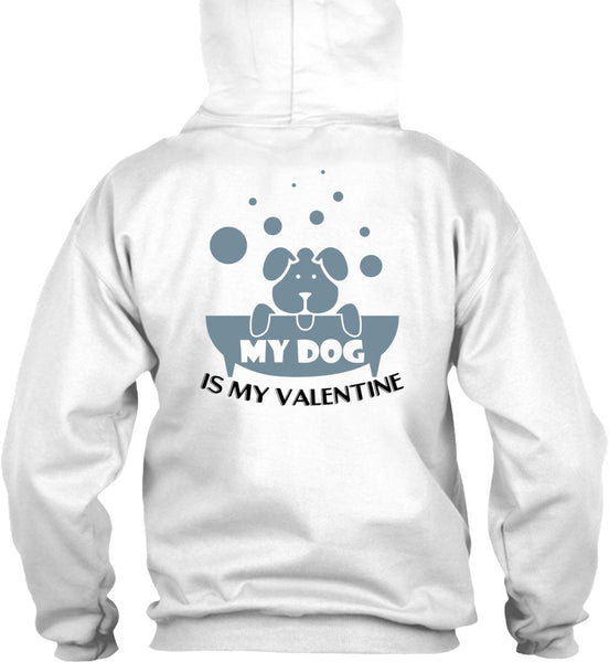 My Dog Is My Valentine T Shirt, I Love Dog T Shirt