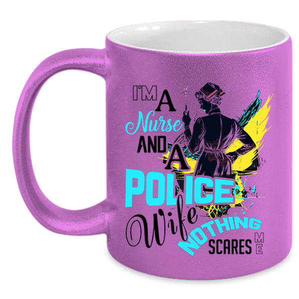 Cute Gift For Nurses Coffee Mug, I'm A Nurse And A Police Wife Accent Mug