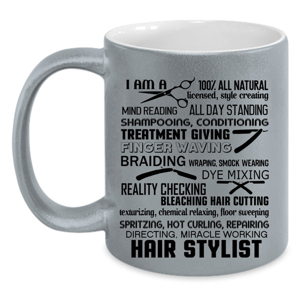 Funny Gift For Hairstylist Coffee Mug, I Am A Hair Stylist Accent Mug
