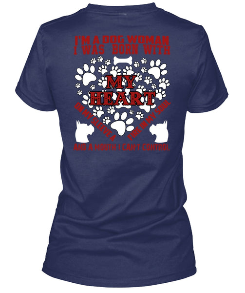 I'm A Dog Woman T Shirt, I Was Born With My Heart T Shirt