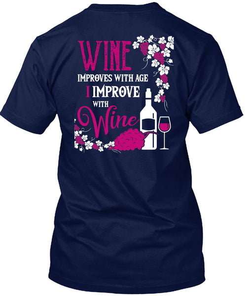 Wine Improves With Age T Shirt, I Improve With Wine T Shirt