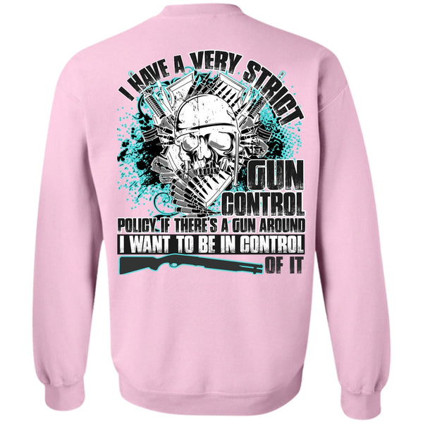 I Love Veteran T Shirt, I Have A Very Strict Gun Control Sweatshirt
