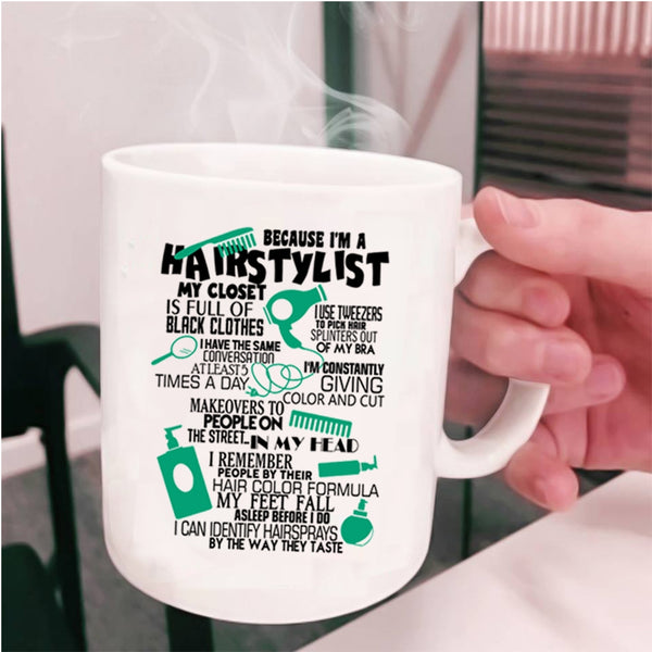 Lovely Hairstylist Coffee Mug, Because I'm A Hairstylist Cup