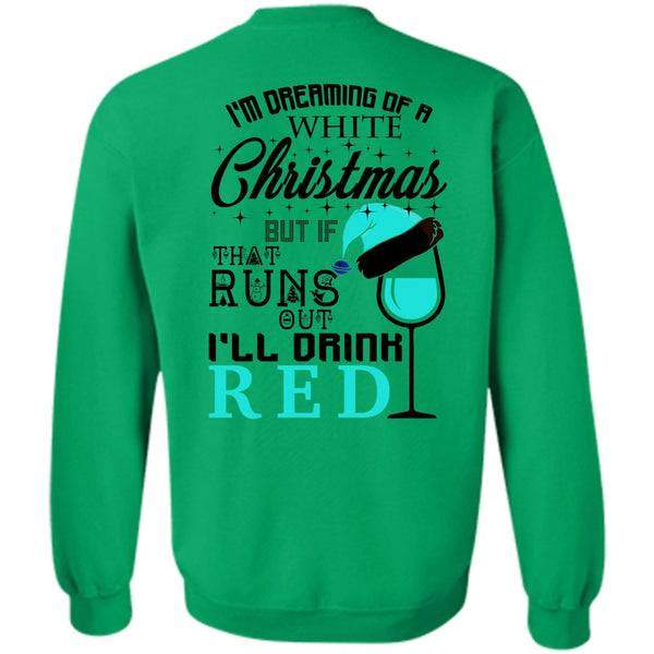 Happy New Year T Shirt, I'm Dreaming Of A White Christmas Sweatshirt