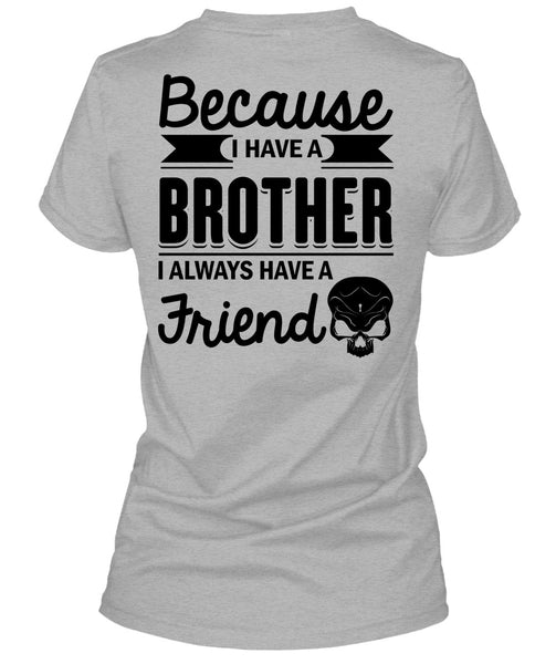 I Have A Brother T Shirt, Being A Brother T Shirt