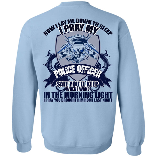 I Love Police T Shirt, I Pray My Police Officer Sweatshirt